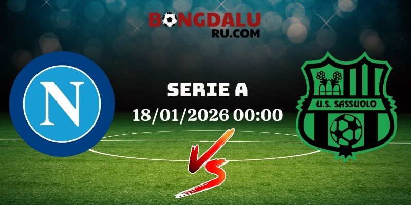 Nhận Định Kèo Nhà Cái – Napoli Vs Sassuolo 18/01/2026
